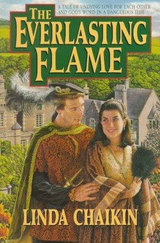The Everlasting Flame - A Tale Of Undying Love For Each Other And God's Word In A Dangerous Time