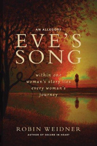 Eve's Song - Within One Woman`S Story Lies Every Woman`S Journey