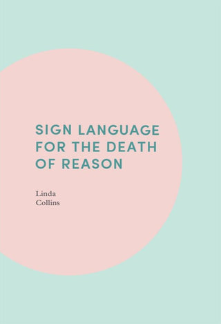 Sign Language for the Death of Reason