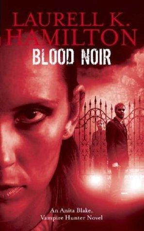 Blood Noir : Anita Blake, Vampire Hunter Novel vol 15