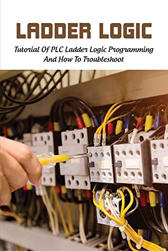 Ladder Logic Tutorial of PLC Ladder Logic Programming & How to ...