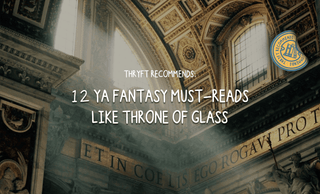 12 YA Fantasy Must-reads like Throne of Glass - Thryft