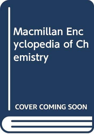 Macmillan Encyclopedia of Chemistry
