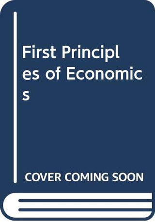 First Principles of Economics