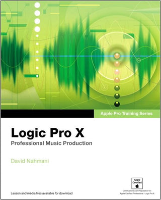 Logic Pro X - Apple Pro Training Series
