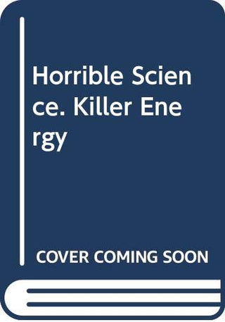 Horrible Science: Killer Energy