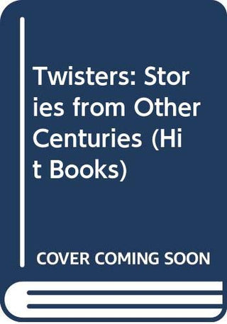 Twisters: Stories From Other Centuries
