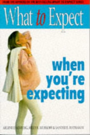 What to Expect When You're Expecting 3rd Edn Completely Revised and Updated