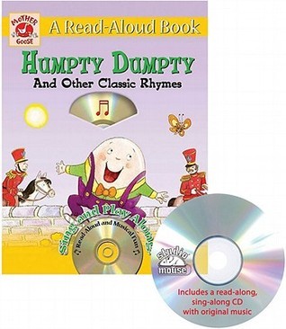 Mother Goose : Humpty Dumpty and Other Classic Rhymes