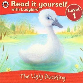 The Ugly Duckling - Read it yourself with Ladybird : Level 1 - Thryft