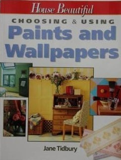 "House Beautiful" Choosing and Using Paints and Wallpapers