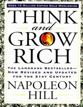 Think and Grow Rich : The Landmark Bestseller Now Revised and Updated for the 21st Century