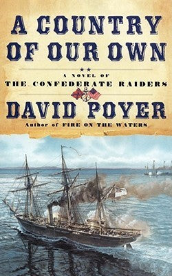 A Country of Our Own : A Novel of the Confederate Raiders