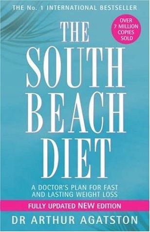 The South Beach Diet : A Doctor's Plan for Fast and Lasting Weight Loss