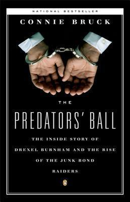 The Predator's Ball : The Inside Story of Drexel Burnham and the Rise of the Junk Bond Raiders - Thryft