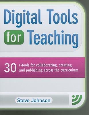 Digital Tools For Teaching - 30 E-Tools For Collaborating, Creating, And Publishing Across The Curriculum - Thryft