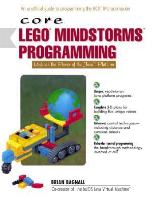 Core LEGO MINDSTORMS Programming : Unleash the Power of the Java Platform