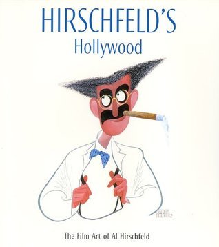 Hirschfeld's Hollywood - The Film Art of Al Hirschfeld