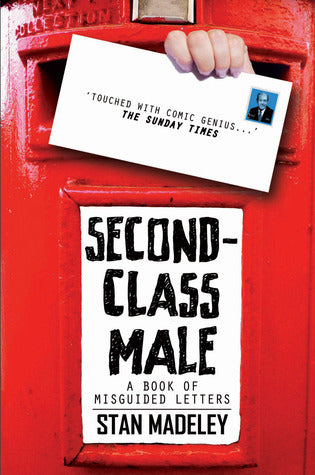 Second-Class Male : A Book of Misguided Letters
