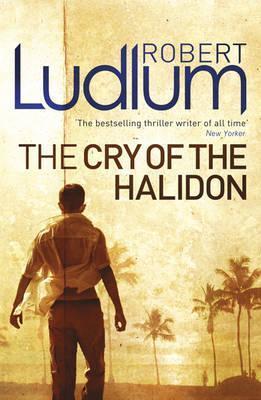 The Cry of the Halidon [Paperback] [Sep 02, 2010] Ludlum, Robert