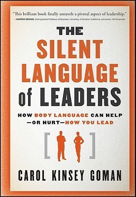 The Silent Language of Leaders: How Body Language Can Help or Hurt How You Lead