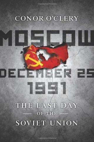 Moscow, December 25, 1991: The Last Day of the Soviet Union