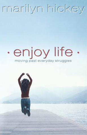 Enjoy Life: Moving Past Everyday Struggles
