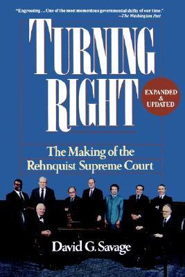 Turning Right : Making of the Rehnquist Supreme Court