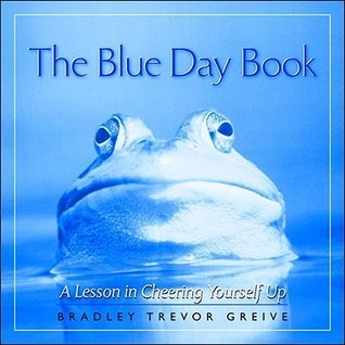 The Blue Day Book - A Lesson In Cheering Yourself Up