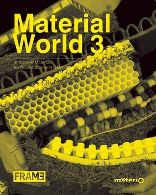 Material World 3 - Innovative Materials For Architecture And Design