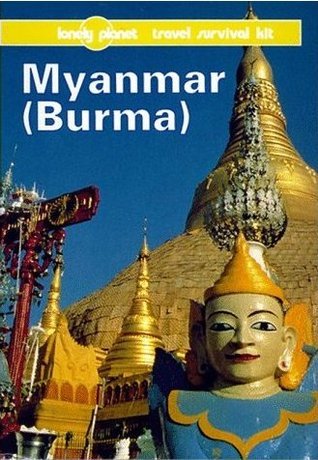Myanmar (Burma) : A Travel Survival Kit