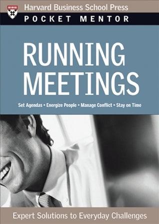 Running Meetings : Expert Solutions to Everyday Challenges - Thryft
