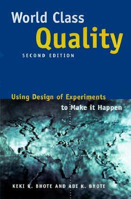 World Class Quality: Using Design of Experiments to Make It Happen