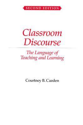 Classroom Discourse : The Language of Teaching and Learning