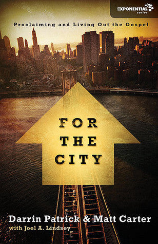 For the City: Proclaiming and Living Out the Gospel - Exponential Series