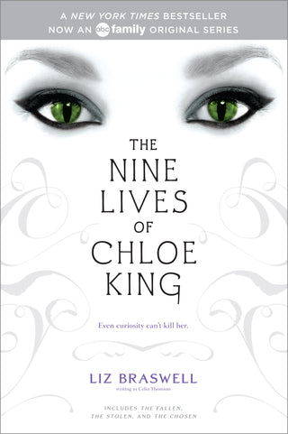 The Nine Lives of Chloe King : The Fallen; The Stolen; The Chosen