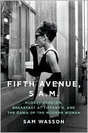 Fifth Avenue, 5 A.M. : Audrey Hepburn, Breakfast at Tiffany's, and The Dawn of the Modern Woman