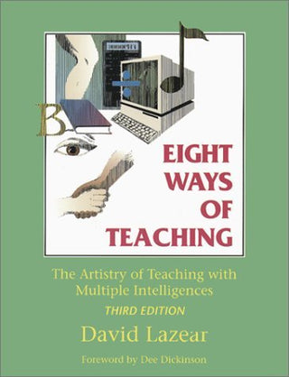 Eight Ways of Teaching : The Artistry of Teaching with Multiple Intelligences
