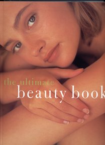 The Ultimate Beauty Book [Paperback] Norton, Sally; Shapland, Kate; Wadeson, Jacki and Color photo Illustrated