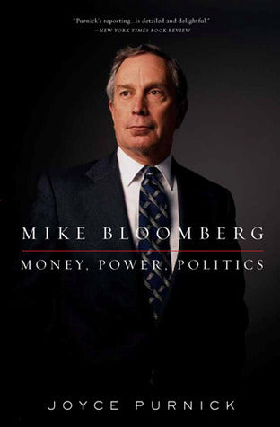 Mike Bloomberg : Money, Power, Politics