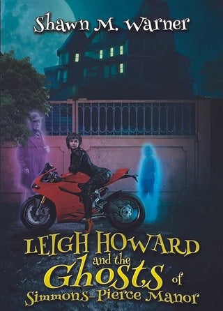 Leigh Howard and the Ghosts of Simmons-Pierce Manor