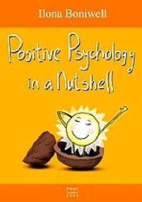 Positive Psychology in a Nutshell - A Balanced Introduction to the Science of Optimal Functioning