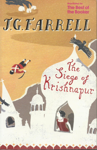 The Siege Of Krishnapur : Winner of the Booker Prize
