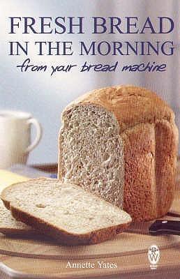 Fresh Bread in the Morning (From Your Bread Machine) - Thryft