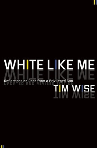 White Like Me : Reflections on Race from a Privileged Son
