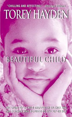 Beautiful Child : The Story Of A Child Trapped In Silence And The Teacher Who Refused To Give Up On Her