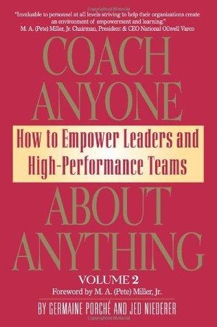 Coach Anyone About Anything : How to Empower Leaders and High-Performance Teams - Thryft