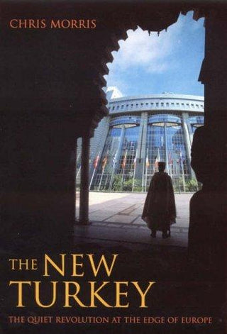 New Turkey : The Quiet Revolution on the Edge of Europe - Thryft