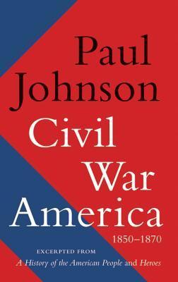 Civil War America 1850-1870