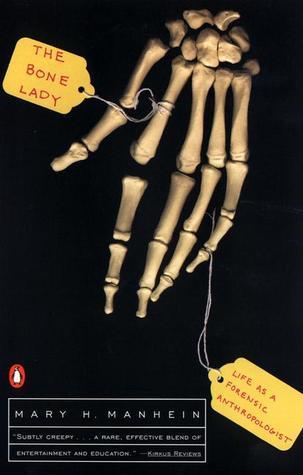 The Bone Lady : Life as a Forensic Anthropologist